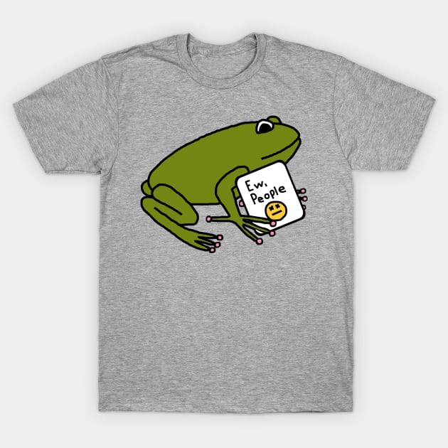 Green Frog Says Ew People T-Shirt by ellenhenryart